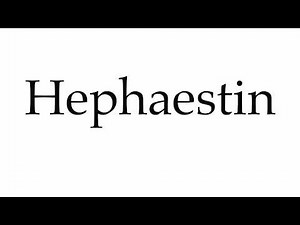 How to Pronounce Hephaestin