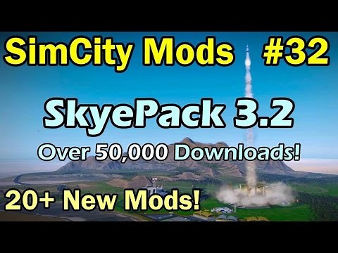SimCity 5 (2013) Mods #32 ►SkyePack 3.2 (20+ New Mods!)◀ [REVIEW]