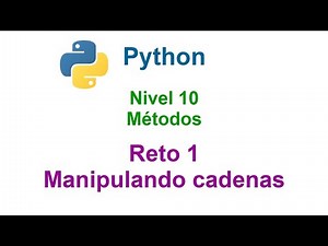 Python - Nivel 10 - Reto 1 - Manipulando cadenas con métodos (lower, upper)