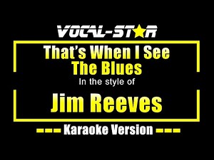 Jim Reeves - That's When I See The Blues | With Lyrics HD Vocal-Star Karaoke 4K