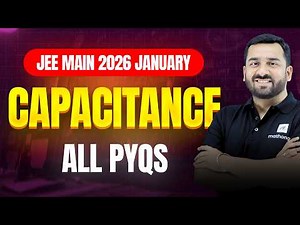 JEE 2026: Capacitance | JEE 2026 PYQs | Chapterwise PYQ Series | MathonGo