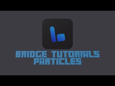 Bridge Tutorial: Addons #3 Particles