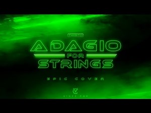 Adagio for Strings - Vince Cox (Tiësto Epic Cover)