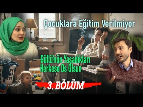 Mozaik Bölüm 3 Çocuk eğitiminde ki yanlışlar! Herkesin dikkatle izlemesi gerekir.