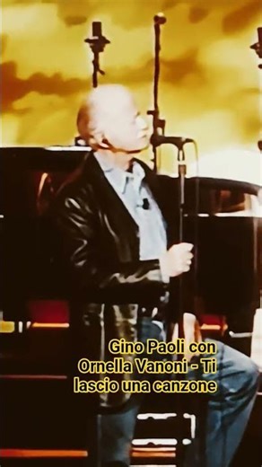 GINO PAOLI con ORNELLA VANONI- TI LASCIO UNA CANZONE (LIVE 2005) R.I.P. GINO PAOLI E ORNELLA VANONI