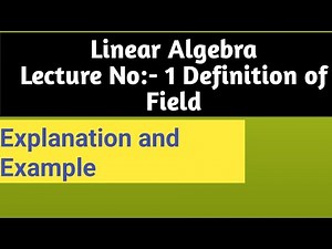 Definition of Field|| Linear Algebra by SM Yousuf