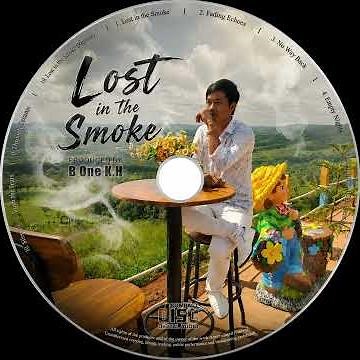 Lost in the Smoke | Khmer Sad Song 2026 | B One K.H#LostInTheSmoke#BOneKH#KhmerSong#LoveSong