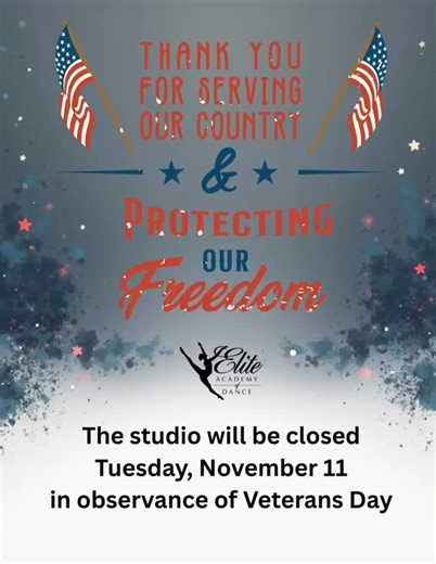 Elite is CLOSED today for all regularly scheduled classes and rehearsals to honor Veterans Day ❤️ | Elite Dance | Facebook