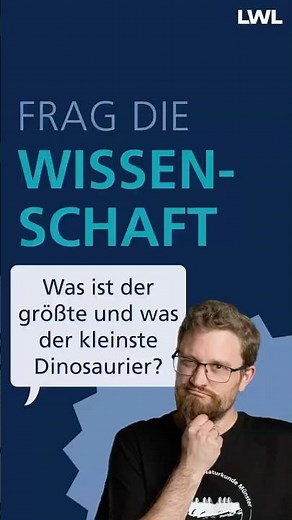 Frag die Wissenschaft: Was ist der größte und was der kleinste Dinosaurier?