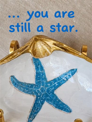 You may feel washed ashore, but you are still a star * #starfish #blue #decoupage #viral #abcxyz
