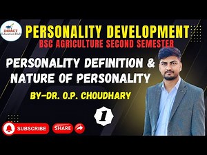 Personality Development 2(1+1) II BSc Agriculture Second Sem II Personality & Nature of personality