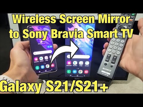 Galaxy S21/S21+ : How to Wireless Screen Mirror to Sony Bravia Smart TV
