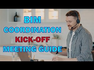 BIM Coordination Kick-Off Meeting Guide - Preparation, Execution, Follow Up & Best Practices.