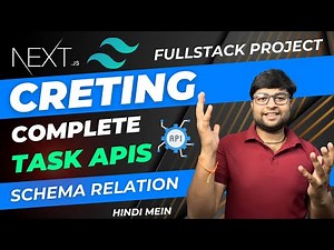 Ep.13🔥Creating Complete Task API in one video NEXTJS | NextJS Project Tutorial Series in Hindi