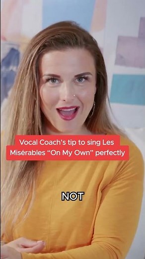 Vocal Coach's Tip to Sing Les Miserables "On My Own"