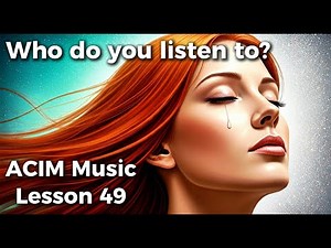 Whose Voice Do You Choose? – ACIM Lesson 49 Song | Meditation Music | ACIM Music