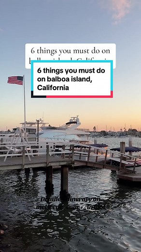 6 things you must do on balboa island, California #balboaisland #visitcalifornia #balboa #californiavacation #summervacation