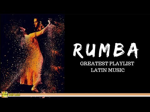Rumba | Greatest playlist Latin Music