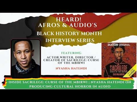 Inside Sacrilege: Curse of the Mbirwi | Nyasha Hatendi on Producing Cultural Horror in Audio