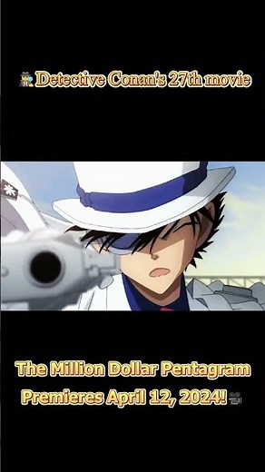 🕵️‍♂️Anime - Detective Conan's 27th movie: "The Million Dollar Pentagram"🎥 #anime#detectiveconan