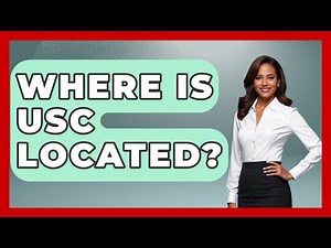 Where Is USC Located? - The College Explorer