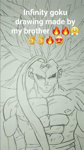 drawing of goku infinity ♾️ made by brother 😍🔥😍🔥🔥😍👌😤