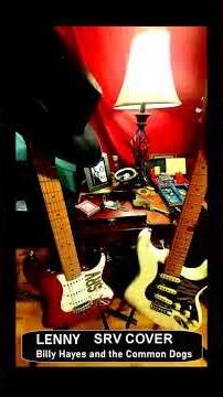 Lenny (SRV Demo Cover) - Billy Hayes and the Common Dogs