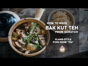 How to Make Bak Kut Teh from Scratch | No Packets Required | Klang-style Pork Bone "Tea"