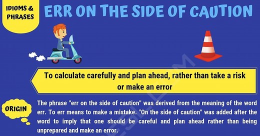 "Err on the Side of Caution" Origin, Meaning and Examples • 7ESL