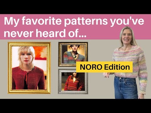 My favorite patterns you've never heard of - NORO edition