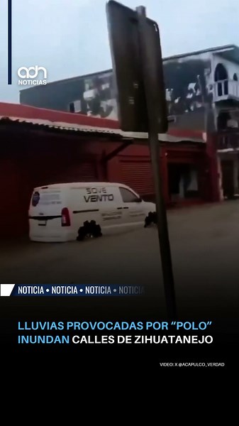 Lluvias provocadas por "Polo" inundan calles de Zihuatanejo