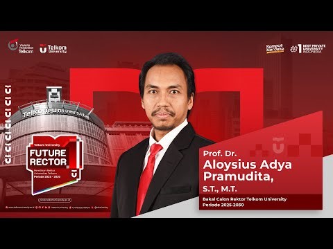PROF. DR. ALOYSIUS ADYA PRAMUDITA, S.T., M.T. | BAKAL CALON REKTOR TELKOM UNIVERSITY 2025-2030