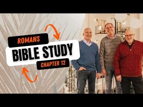 FF Bible Study Romans Chapter 12
