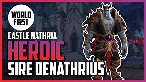 WORLD FIRST (?) HEROIC SIRE DENATHRIUS | Castle Nathria Shadowlands