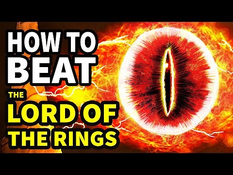 How To Beat SAURON In "THE LORD OF THE RINGS"