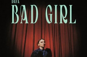 Lirik Lagu 'Bad Girl' - Daya, dengan Terjemahan Bahasa Indonesia - Sonora.id