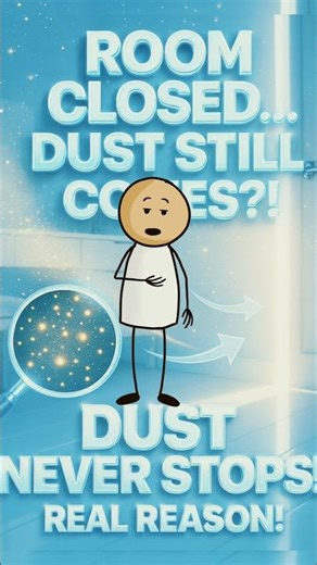 Why Dust Comes Back Even After Cleaning? 😳