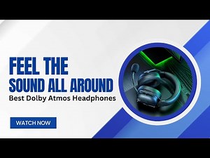 We Finally revealed! Top 5 Best Dolby Atmos Headphones