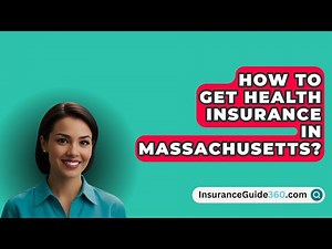 How To Get Health Insurance In Massachusetts? - InsuranceGuide360.com