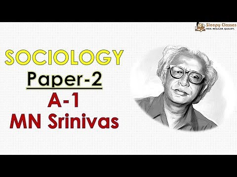 Sociology for UPSC || IAS : Paper - 2 : MN Srinivas - Lecture 100