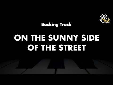 On The Sunny Side Of The Street - Jazz Standard Backing Track