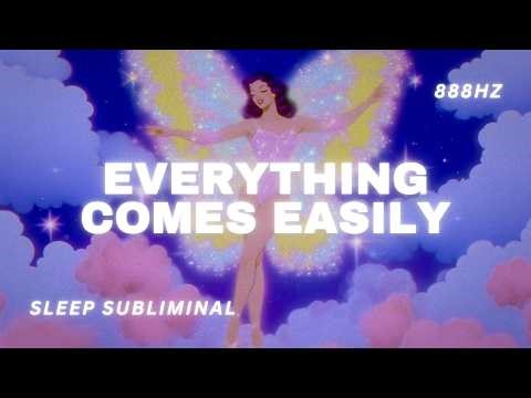 Release the Belief It Has to Be Hard - Everything Comes to You with Ease (888Hz Sleep Subliminal)