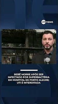 Baby dies after being infected by superbug in hospital in Rio Grande do Sul; ICU is closed | #SBT...
