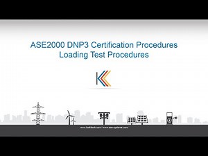 ASE2000 DNP3 Certification Procedures Loading Test Procedures