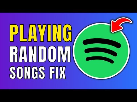 How To Fix Spotify Playing Random Songs On Its Own