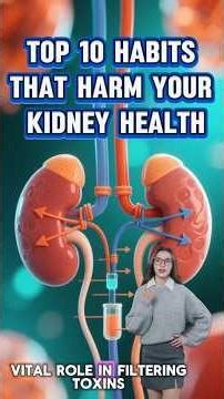 Top 10 Habits That Harm Your Kidney Health