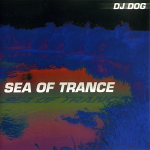 DJ Dog - Sea Of Trance
