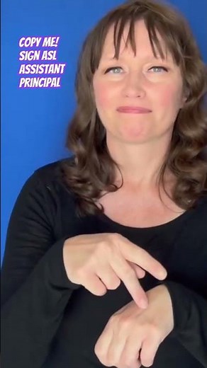 👩‍🏫 Learn ASL: copy me! Sign Assistant Principal