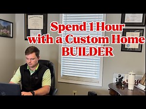 Spend 1 Hour with a CUSTOM HOME BUILDER