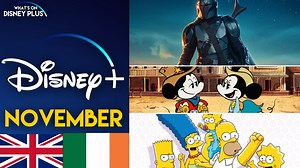 What's Coming To Disney  In November (UK/Ireland) - What's On Disney Plus